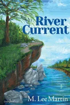 River Current, Paperback/M. Lee Martin
