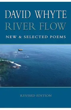 River Flow: New and Selected Poems (Revised (Revised) - David Whyte