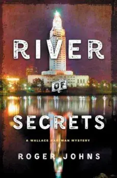 River of Secrets: A Wallace Hartman Mystery, Hardcover/Roger Johns