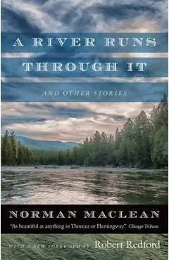 River Runs Through it and Other Stories