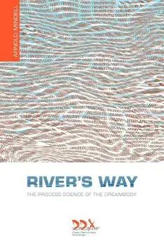 River's Way: The Process Science of the Dreambody, Paperback/Arnold Mindell