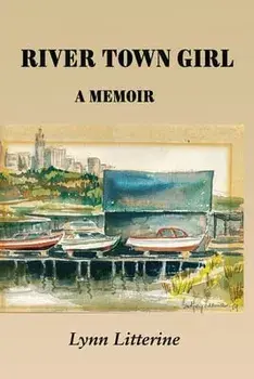 River Town Girl: A Memoir, Paperback/Lynn Litterine