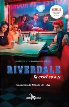 Riverdale. In urma cu o zi/Micol Ostow
