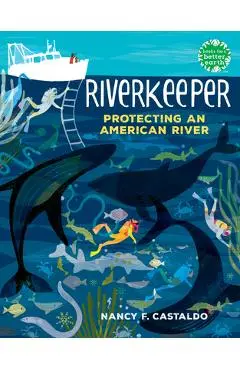 Riverkeeper: Protecting an American River - Nancy F. Castaldo