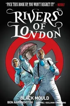 Rivers of London Volume 3: Black Mould, Paperback/Ben Aaronovitch