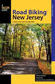 Road Biking(tm) New Jersey: A Guide to the State's Best Bike Rides, First Edition, Paperback/Tom Hammell