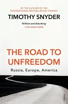 Road to Unfreedom. Russia, Europe, America, Paperback/Timothy Snyder