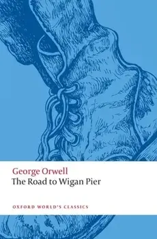 Road to Wigan Pier, Paperback/George Orwell