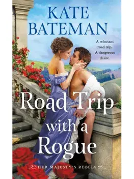 Road Trip With a Rogue, Paperback/Kate Bateman