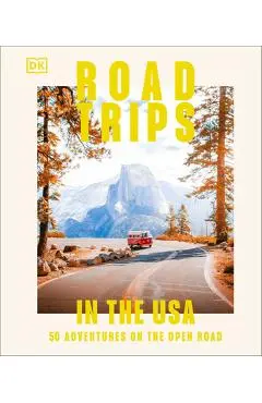 Road Trips in the USA: 50 Adventures on the Open Road - Dk Eyewitness