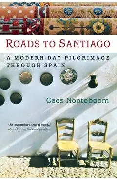 Roads to Santiago - Cees Nooteboom