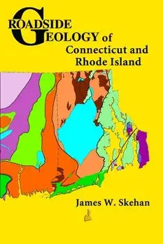 Roadside Geology of Connecticut and Rhode Island, Paperback/James W. Skehan