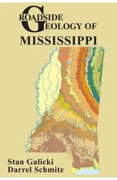 Roadside Geology of Mississippi - Stan Galicki