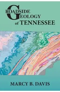 Roadside Geology of Tennessee - Marcy Davis