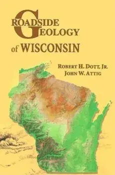 Roadside Geology of Wisconsin, Paperback/Robert H. Dott