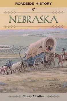 Roadside History of Nebraska, Paperback/Candy Moulton