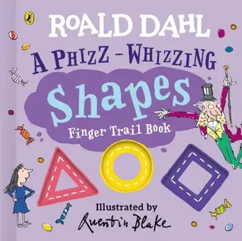Roald Dahl: A Phizz-Whizzing Shapes Finger Trail Book, Board book/Roald Dahl