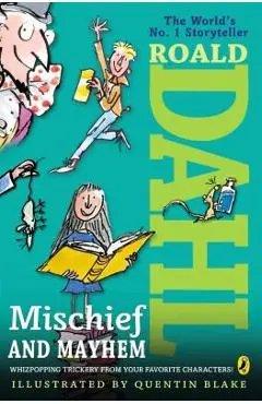 Roald Dahl's Mischief and Mayhem - Roald Dahl