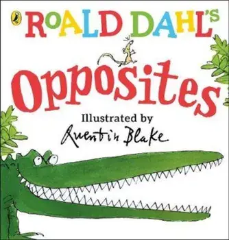 Roald Dahl's Opposites, Hardcover/Roald Dahl