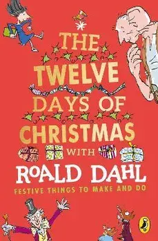 Roald Dahl's The Twelve Days of Christmas, Paperback/Roald Dahl
