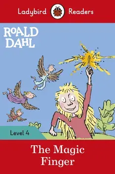 Roald Dahl: The Magic Finger - Ladybird Readers Level 4, Paperback/Roald Dahl
