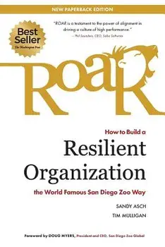 Roar: How to Build a Resilient Organization the World-Famous San Diego Zoo Way, Paperback/Sandy Asch