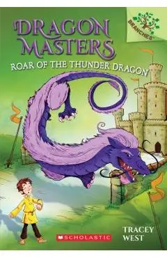 Roar of the Thunder Dragon: A Branches Book (Dragon Masters #8), Volume 8 - Tracey West