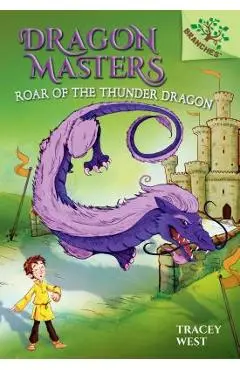 Roar of the Thunder Dragon: A Branches Book (Dragon Masters #8) (Library Edition), 8 - Tracey West