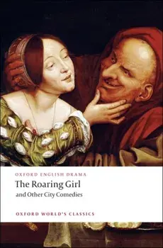 Roaring Girl and Other City Comedies, Paperback/Thomas Middleton