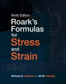 Roark's Formulas for Stress and Strain, 9E, Hardback/Ali Sadegh