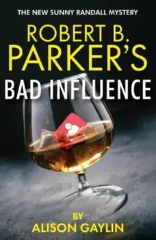 Robert B. Parker's Bad Influence, Paperback/Alison Gaylin