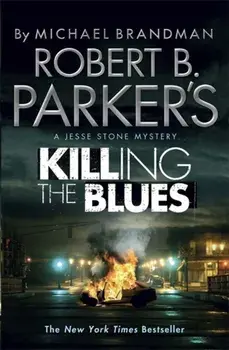 Robert B. Parker's Killing the Blues. A Jesse Stone Novel, Paperback/Michael Brandman