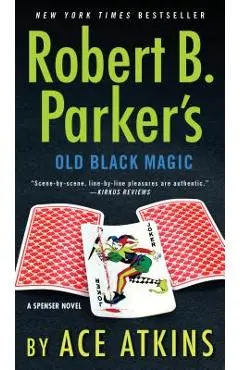 Robert B. Parker's Old Black Magic - Ace Atkins