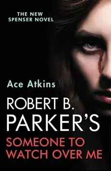 Robert B. Parker's Someone To Watch Over Me, Paperback/Ace Atkins