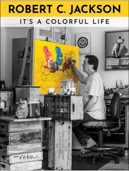 Robert C. Jackson. It's a Colorful Life, Hardback/Robert C. Jackson