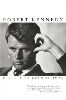 Robert Kennedy: His Life, Paperback/Evan Thomas