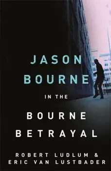 Robert Ludlum's The Bourne Betrayal, Paperback/Eric Van Lustbader