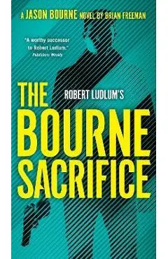 Robert Ludlum's the Bourne Sacrifice - Brian Freeman