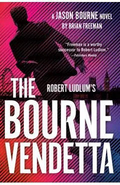 Robert Ludlum's the Bourne Vendetta - Brian Freeman