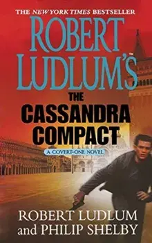 Robert Ludlum's the Cassandra Compact: A Covert-One Novel, Paperback/Robert Ludlum
