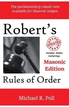 Robert's Rules of Order: Masonic Edition - Michael R. Poll