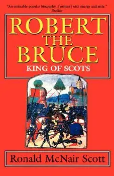 Robert the Bruce: King of Scots, Paperback/Ronald McNair Scott