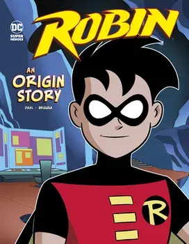Robin: An Origin Story, Hardcover/Michael Dahl