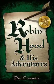 Robin Hood. and His Adventures, Paperback/Paul Creswick