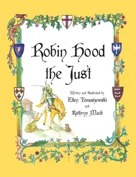 Robin Hood the Just: A Catholic Hero, Paperback/Ellen Tomaszewski