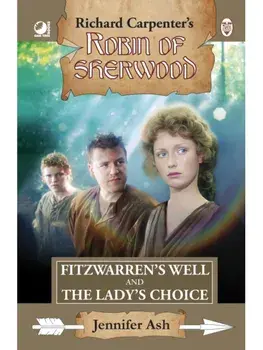 Robin of Sherwood - Fitzwarren's Well & The Lady's Choice. Special ed, Hardback/Jennifer Ash