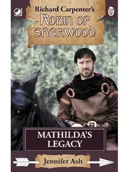 Robin of Sherwood - Mathilda's Legacy, Paperback/Jennifer Ash