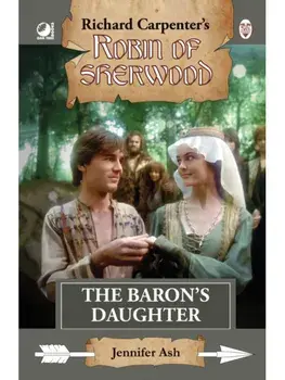 Robin of Sherwood - The Baron's Daughter. Special ed, Hardback/Jennifer Ash