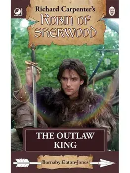 Robin of Sherwood - The Outlaw King, Paperback/Barnaby Eaton-Jones