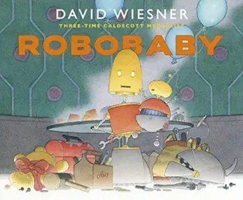 Robobaby, Paperback/David Wiesner